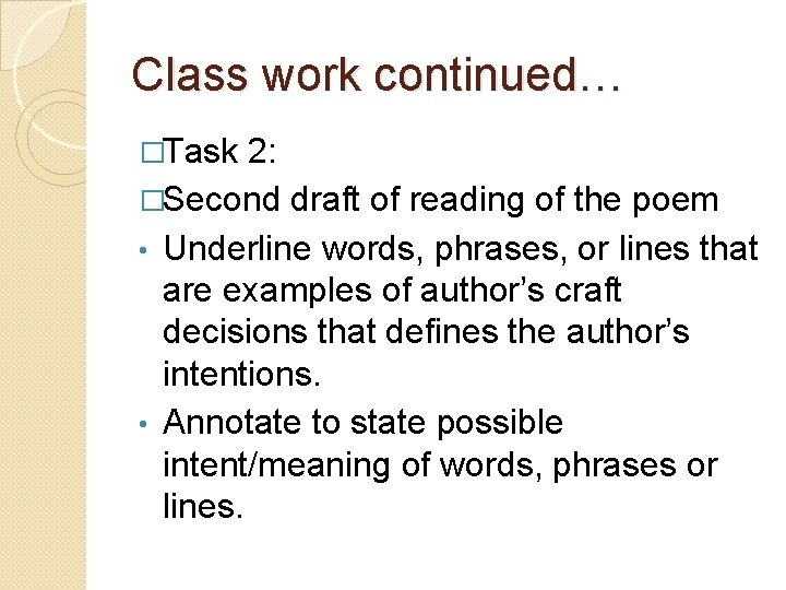 Class work continued… �Task 2: �Second draft of reading of the poem • Underline