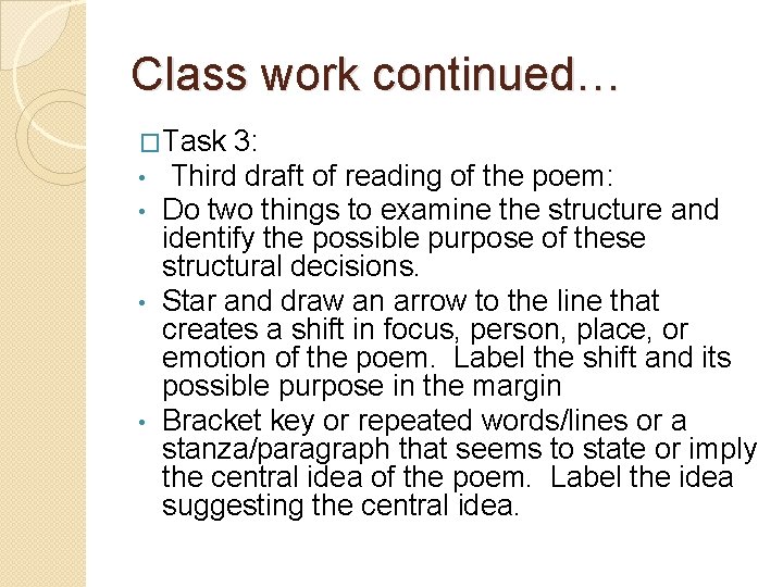 Class work continued… �Task 3: • Third draft of reading of the poem: •