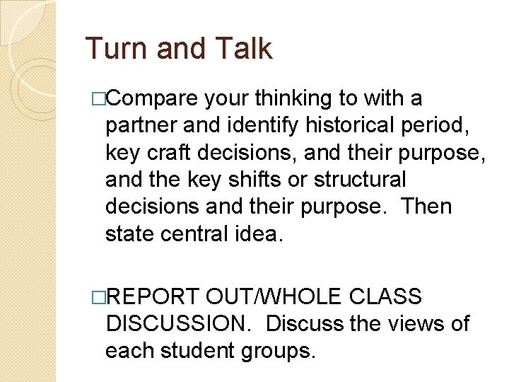 Turn and Talk �Compare your thinking to with a partner and identify historical period,