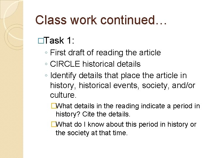 Class work continued… �Task 1: ◦ First draft of reading the article ◦ CIRCLE