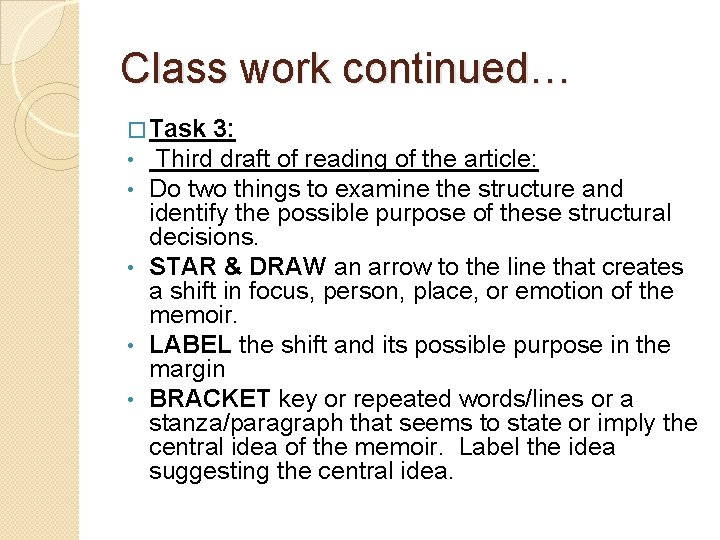 Class work continued… � Task 3: • Third draft of reading of the article: