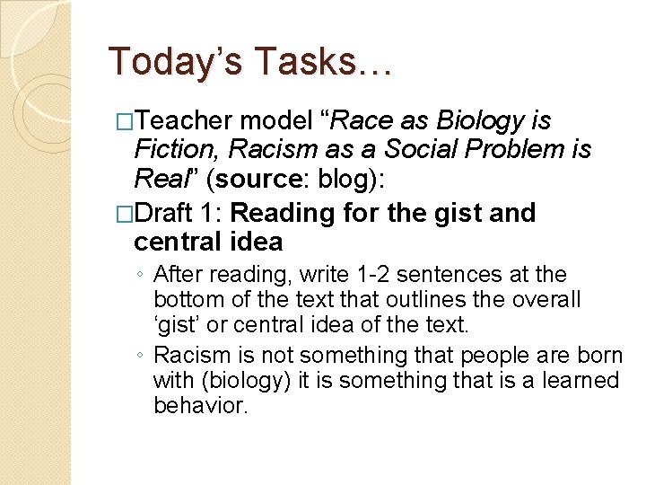 Today’s Tasks… �Teacher model “Race as Biology is Fiction, Racism as a Social Problem