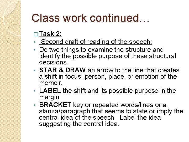 Class work continued… � Task 2: • Second draft of reading of the speech: