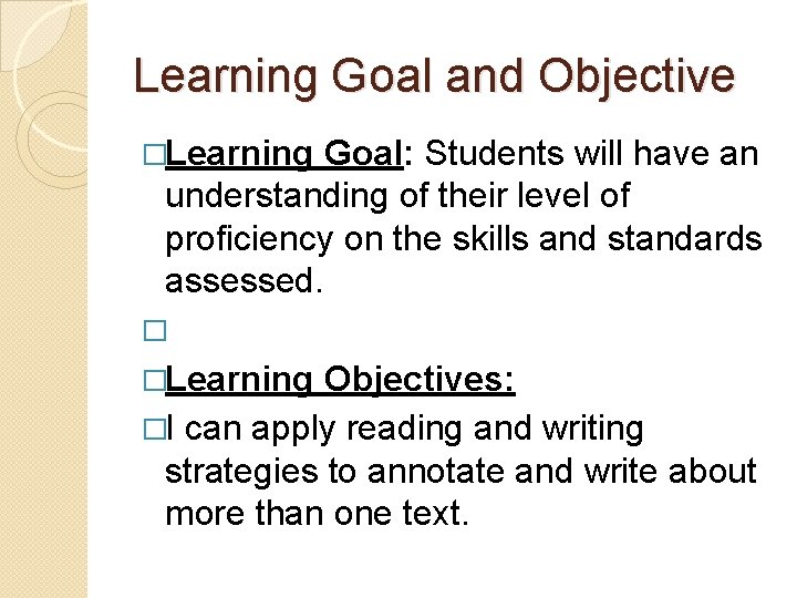 Learning Goal and Objective �Learning Goal: Students will have an understanding of their level