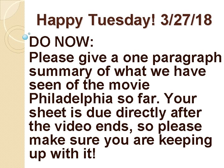 Happy Tuesday! 3/27/18 DO NOW: Please give a one paragraph summary of what we