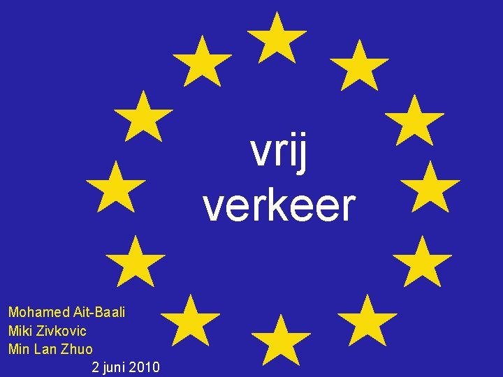 vrij verkeer Mohamed Ait-Baali Miki Zivkovic Min Lan Zhuo 2 juni 2010 