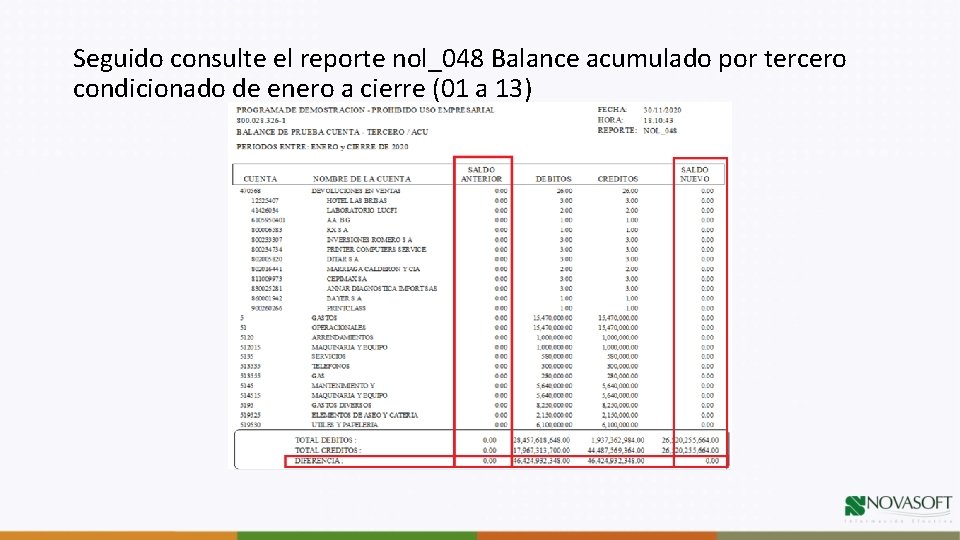 Seguido consulte el reporte nol_048 Balance acumulado por tercero condicionado de enero a cierre