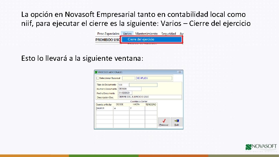 La opción en Novasoft Empresarial tanto en contabilidad local como niif, para ejecutar el