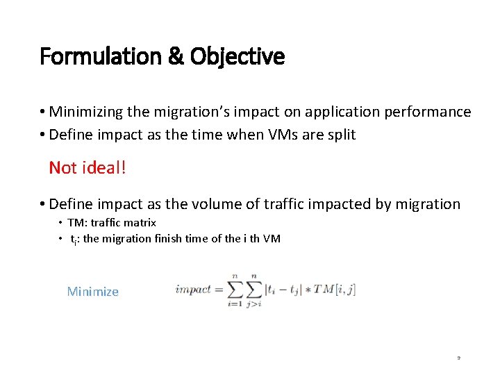 Formulation & Objective • Minimizing the migration’s impact on application performance • Define impact