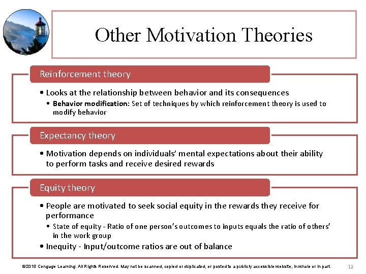Other Motivation Theories Reinforcement theory • Looks at the relationship between behavior and its
