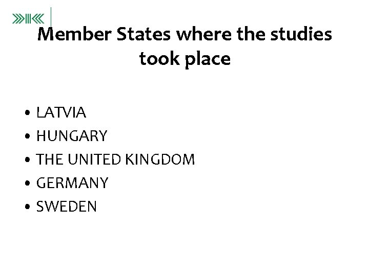 Member States where the studies took place • LATVIA • HUNGARY • THE UNITED
