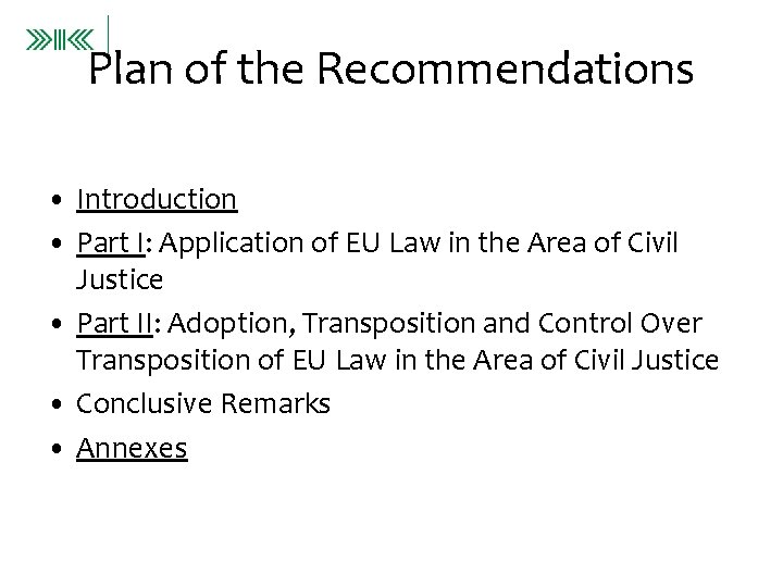 Plan of the Recommendations • Introduction • Part I: Application of EU Law in