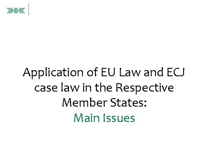 Application of EU Law and ECJ case law in the Respective Member States: Main