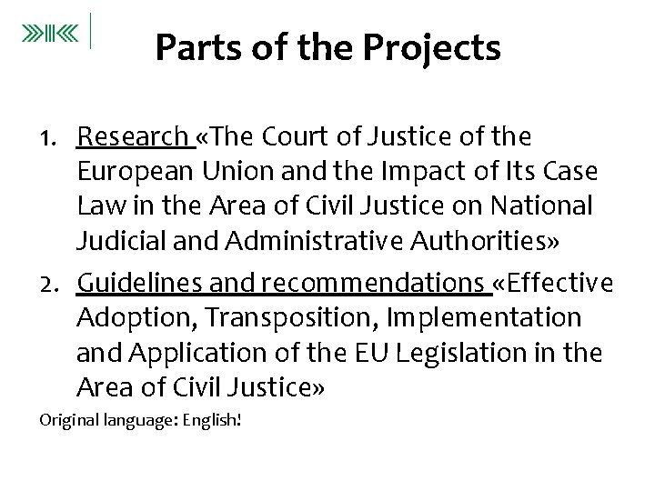 Parts of the Projects 1. Research «The Court of Justice of the European Union