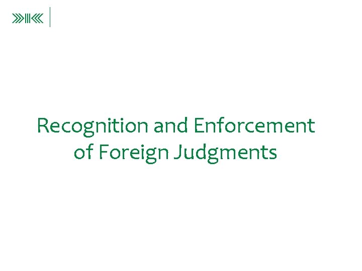Recognition and Enforcement of Foreign Judgments 