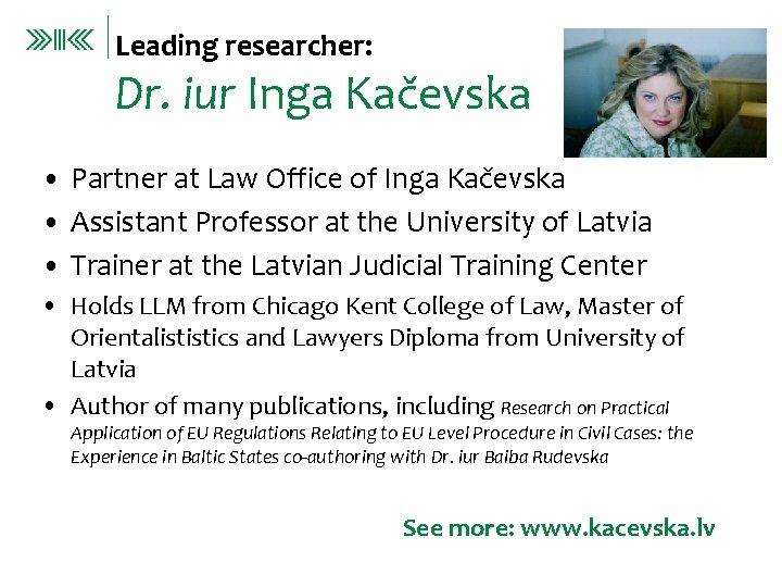 Leading researcher: Dr. iur Inga Kačevska • Partner at Law Office of Inga Kačevska