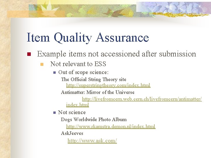 Item Quality Assurance n Example items not accessioned after submission n Not relevant to