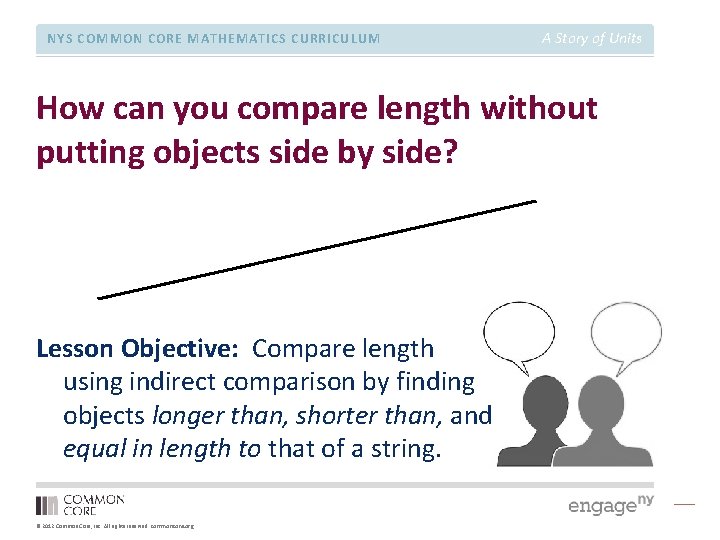 NYS COMMON CORE MATHEMATICS CURRICULUM A Story of Units How can you compare length