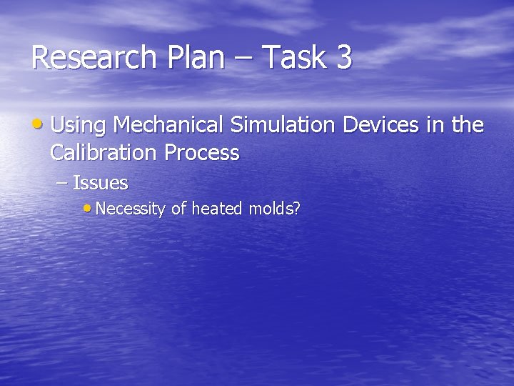 Research Plan – Task 3 • Using Mechanical Simulation Devices in the Calibration Process