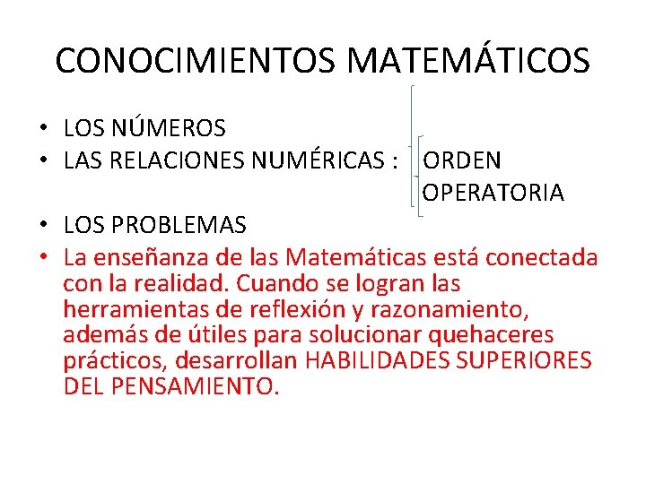 CONOCIMIENTOS MATEMÁTICOS • LOS NÚMEROS • LAS RELACIONES NUMÉRICAS : ORDEN OPERATORIA • LOS