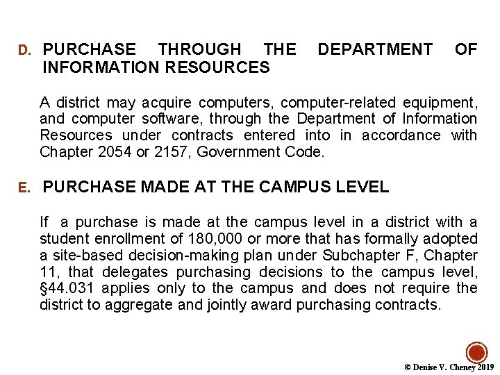 D. PURCHASE THROUGH THE INFORMATION RESOURCES DEPARTMENT OF A district may acquire computers, computer-related
