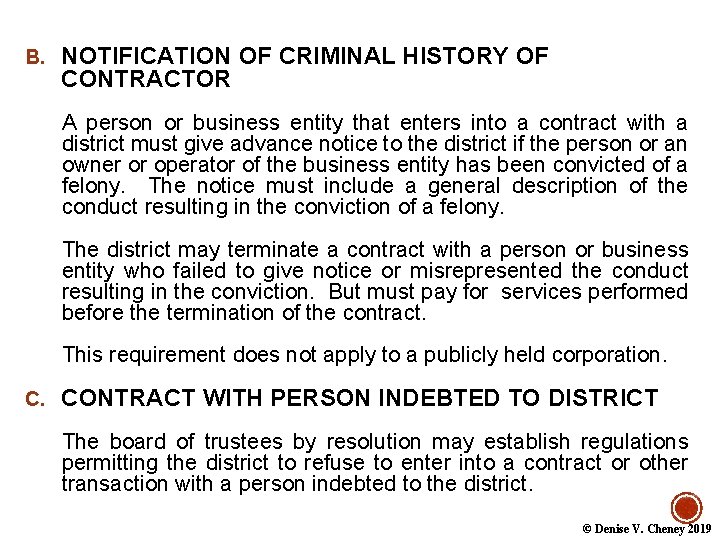 B. NOTIFICATION OF CRIMINAL HISTORY OF CONTRACTOR A person or business entity that enters