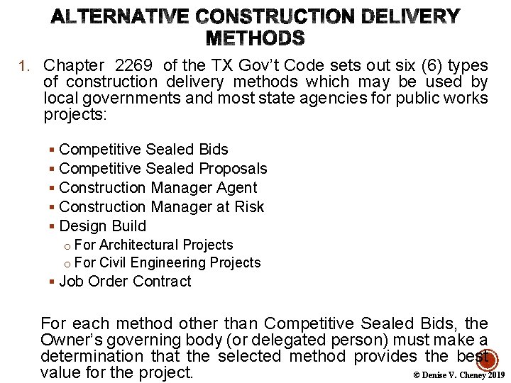 1. Chapter 2269 of the TX Gov’t Code sets out six (6) types of