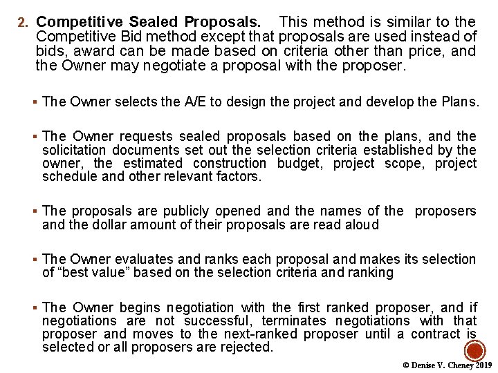 2. Competitive Sealed Proposals. This method is similar to the Competitive Bid method except