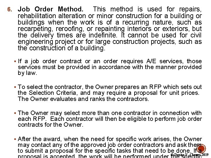 6. Job Order Method. This method is used for repairs, rehabilitation alteration or minor