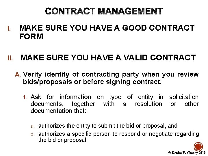 I. MAKE SURE YOU HAVE A GOOD CONTRACT FORM II. MAKE SURE YOU HAVE