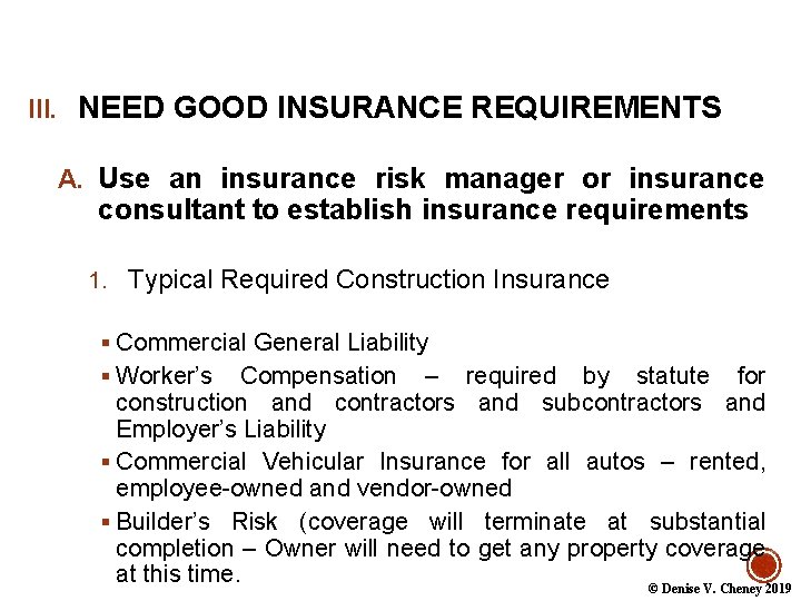 III. NEED GOOD INSURANCE REQUIREMENTS A. Use an insurance risk manager or insurance consultant