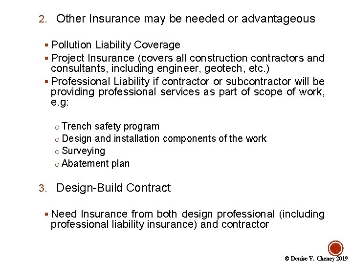2. Other Insurance may be needed or advantageous § Pollution Liability Coverage § Project