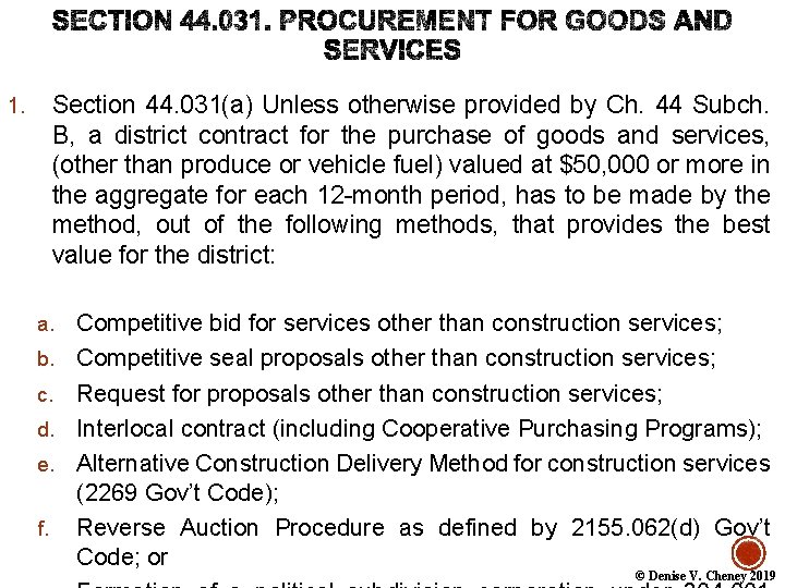 Section 44. 031(a) Unless otherwise provided by Ch. 44 Subch. B, a district contract