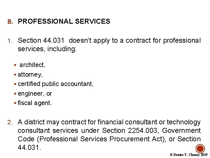 B. PROFESSIONAL SERVICES 1. Section 44. 031 doesn’t apply to a contract for professional
