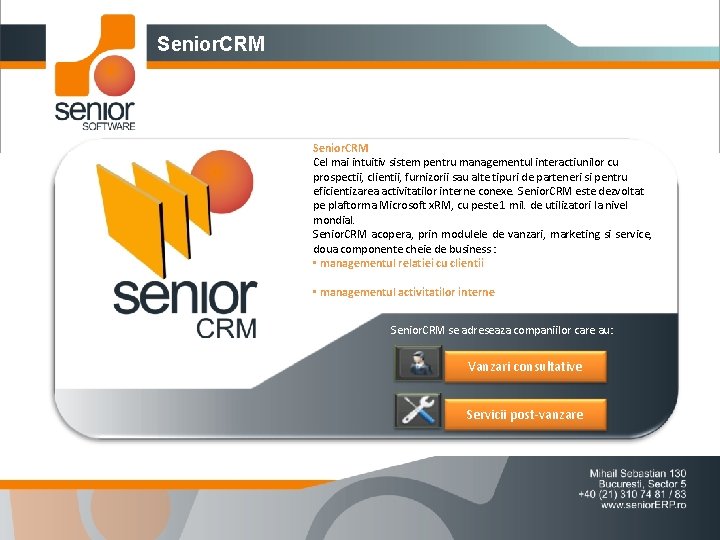 Senior. CRM Cel mai intuitiv sistem pentru managementul interactiunilor cu prospectii, clientii, furnizorii sau
