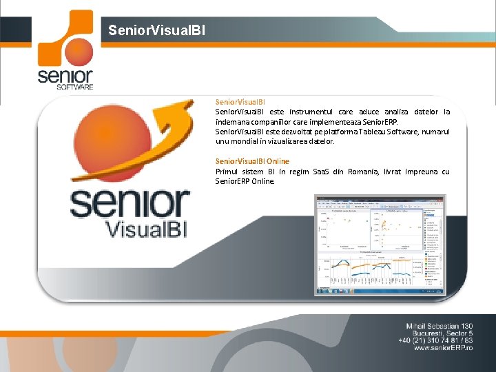 Senior. Visual. BI este instrumentul care aduce analiza datelor la indemana companiilor care implementeaza