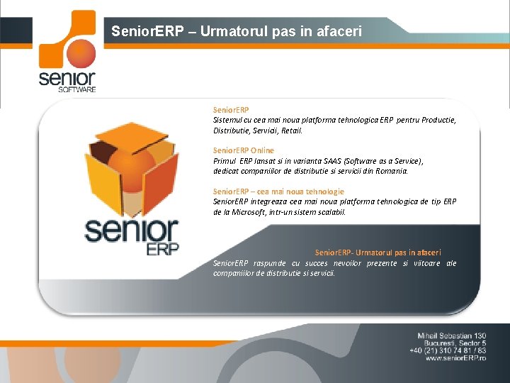 Senior. ERP – Urmatorul pas in afaceri Senior. ERP Sistemul cu cea mai noua