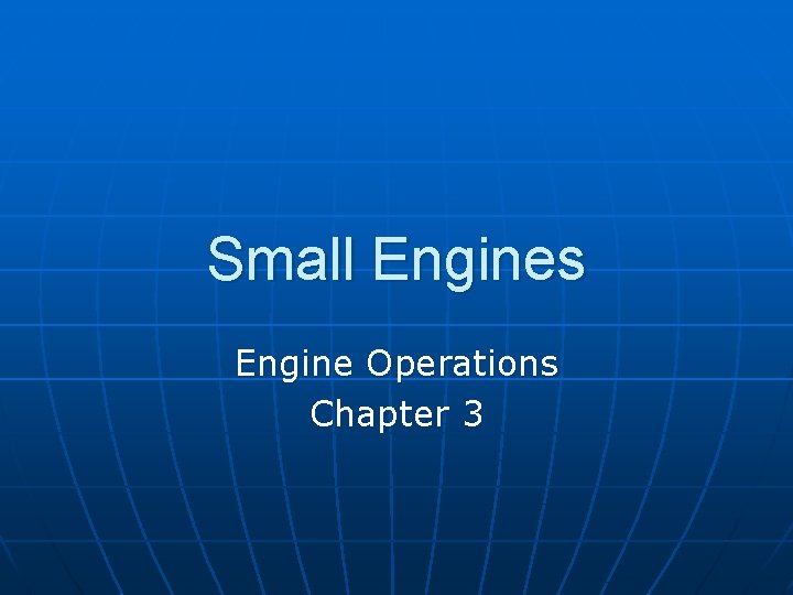 Small Engines Engine Operations Chapter 3 