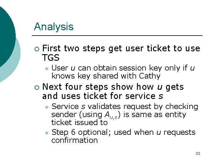 Analysis ¡ First two steps get user ticket to use TGS l ¡ User