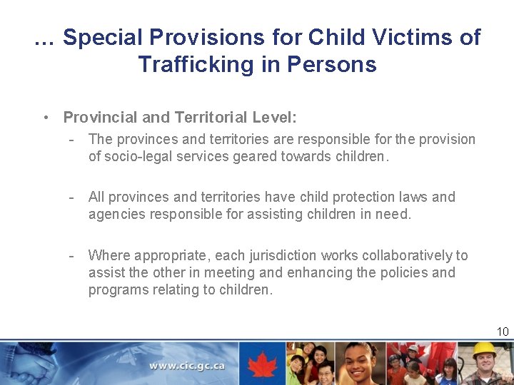 … Special Provisions for Child Victims of Trafficking in Persons • Provincial and Territorial