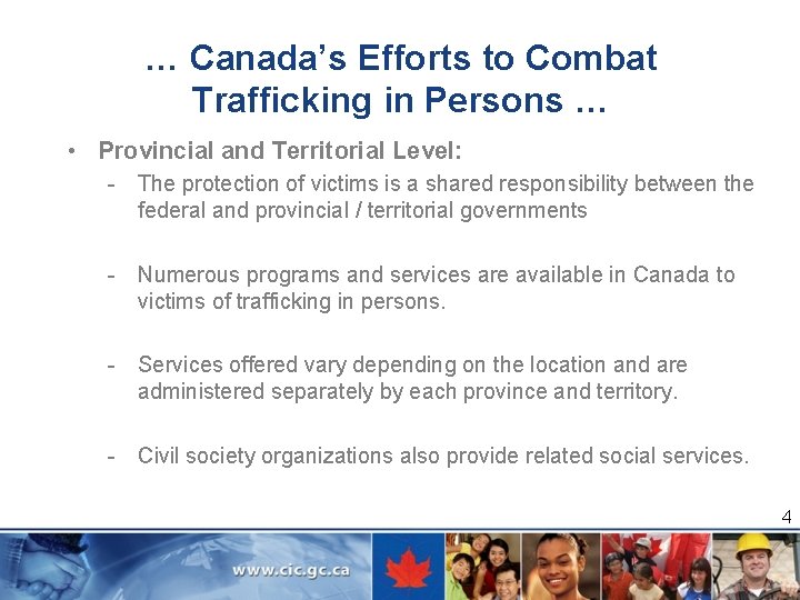 … Canada’s Efforts to Combat Trafficking in Persons … • Provincial and Territorial Level: