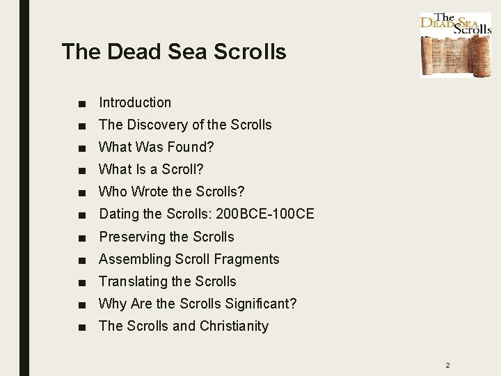 The Dead Sea Scrolls ■ Introduction ■ The Discovery of the Scrolls ■ What