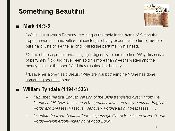 Something Beautiful ■ Mark 14: 3 -6 3 While Jesus was in Bethany, reclining