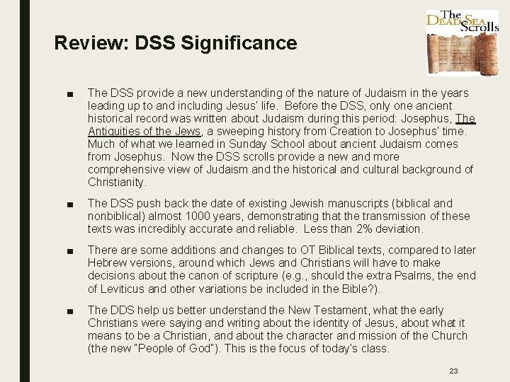 Review: DSS Significance ■ The DSS provide a new understanding of the nature of