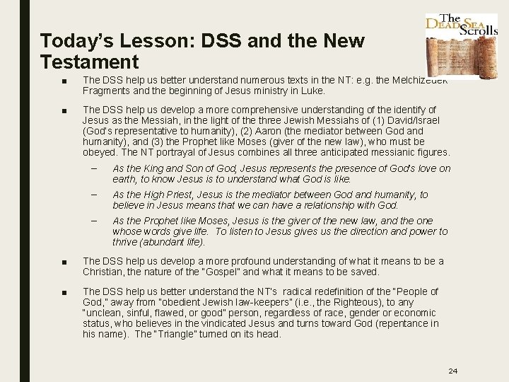 Today’s Lesson: DSS and the New Testament ■ The DSS help us better understand