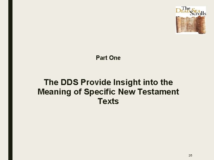 Part One The DDS Provide Insight into the Meaning of Specific New Testament Texts