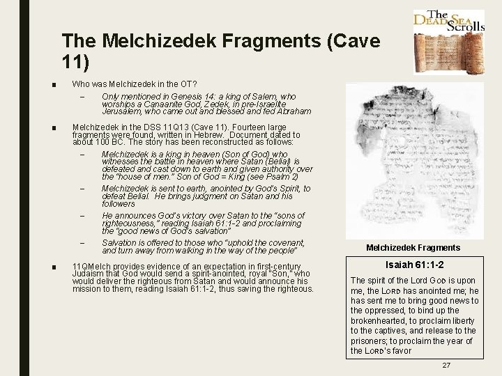 The Melchizedek Fragments (Cave 11) ■ Who was Melchizedek in the OT? – Only