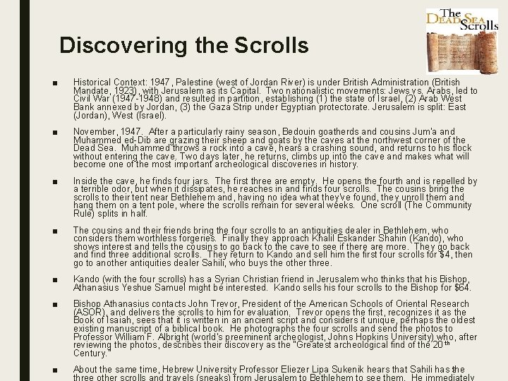 Discovering the Scrolls ■ Historical Context: 1947, Palestine (west of Jordan River) is under