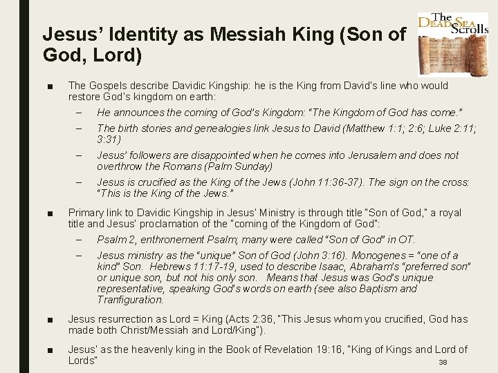 Jesus’ Identity as Messiah King (Son of God, Lord) ■ ■ The Gospels describe