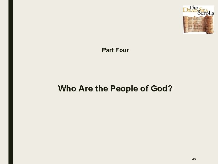 Part Four Who Are the People of God? 46 